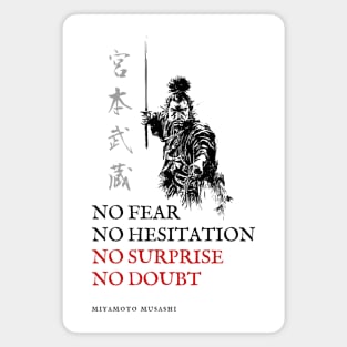 No Fear, No Hesitation, No Surprise, No Doubt - Miyamoto Musashi Quote. Magnet